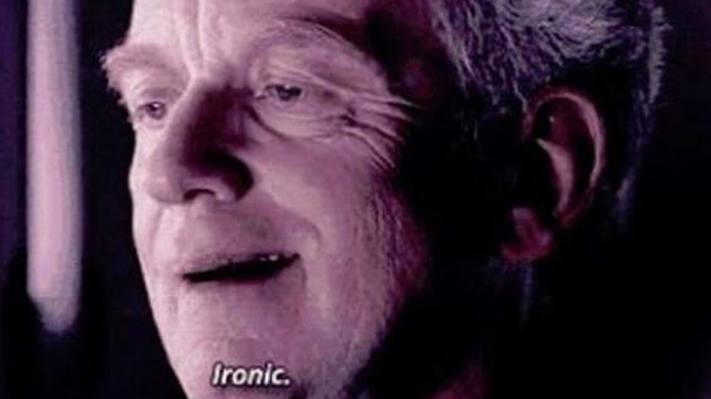 Star Wars Palpatine says Ironic